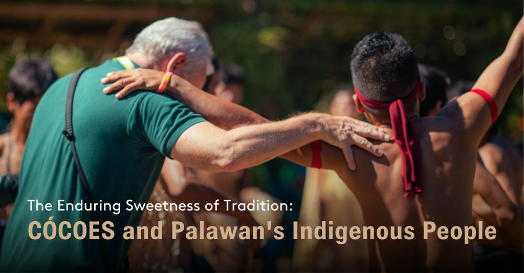 The Sweetness of Tradition: CÓCOES and Palawan's Indigenous People
